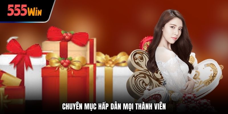 Chuyên mục khuyến mãi 555win hấp dẫn mọi hội viên