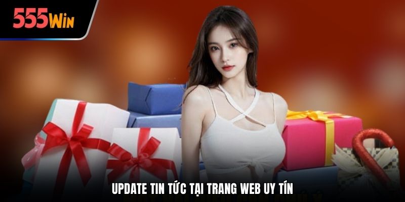 Update tin tức tại trang web uy tín