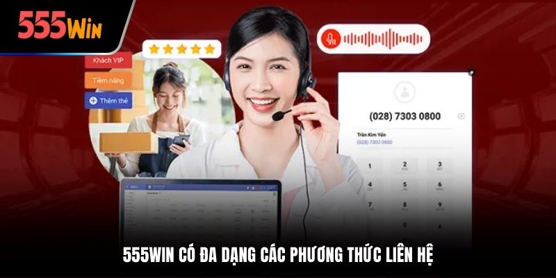 555win có đa dạng các phương thức liên hệ