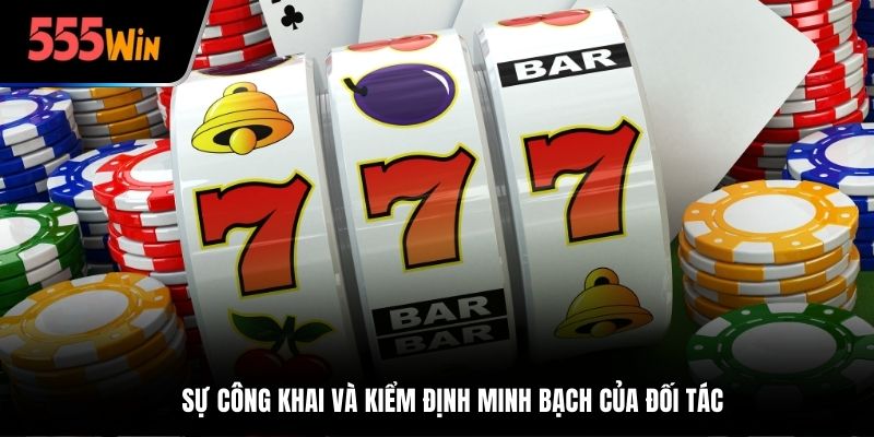 Sự công khai và kiểm định minh bạch của đối tác
