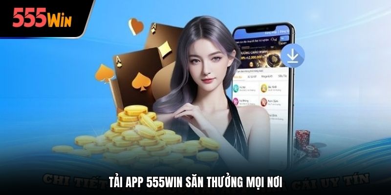 Nhờ ứng dụng bạn săn thưởng mọi nơi